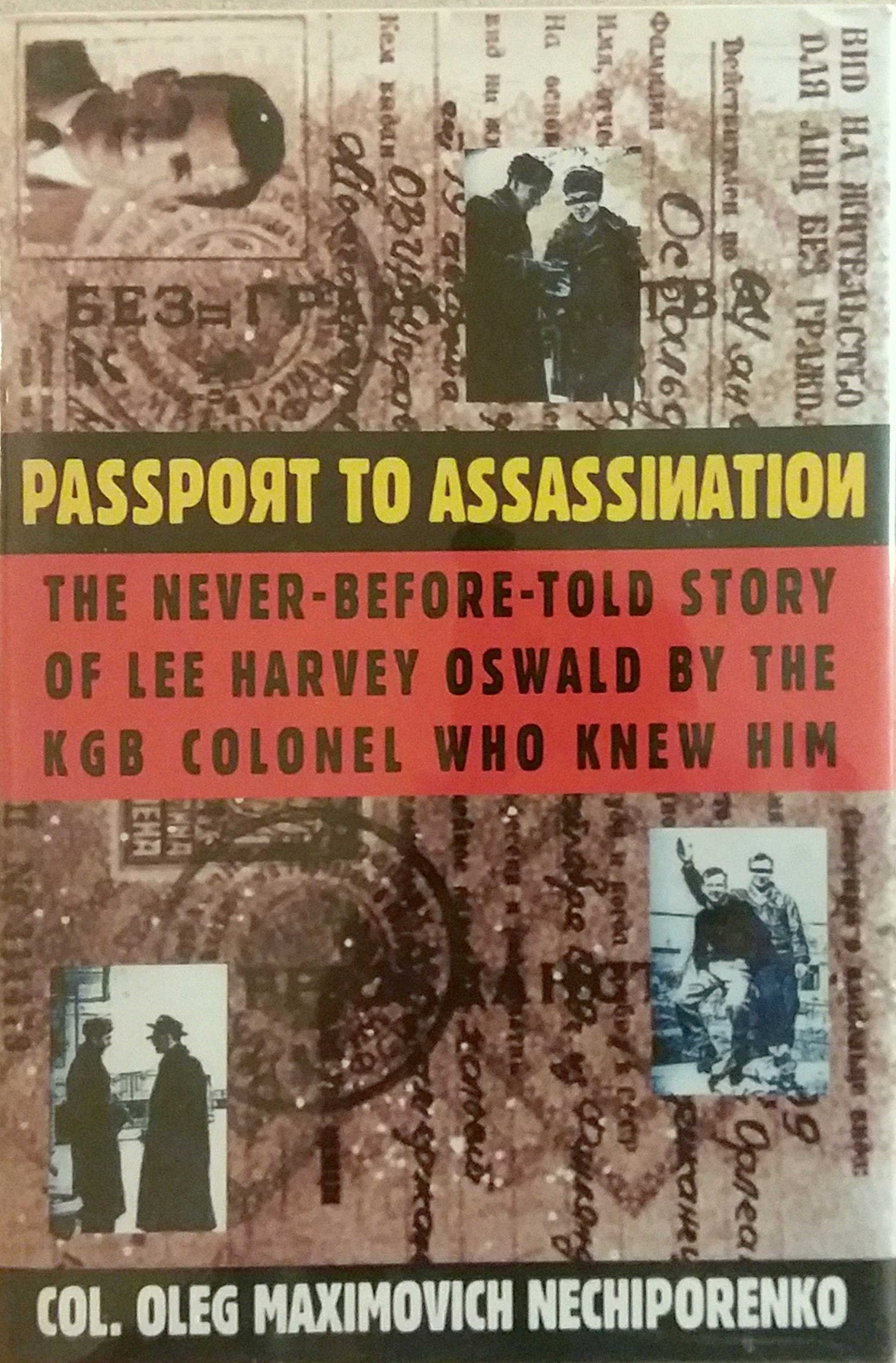 Passport to Assassination: The Never-Before-Told Story of Lee Harvey Oswald by the KGB Colonel Who Knew Him book