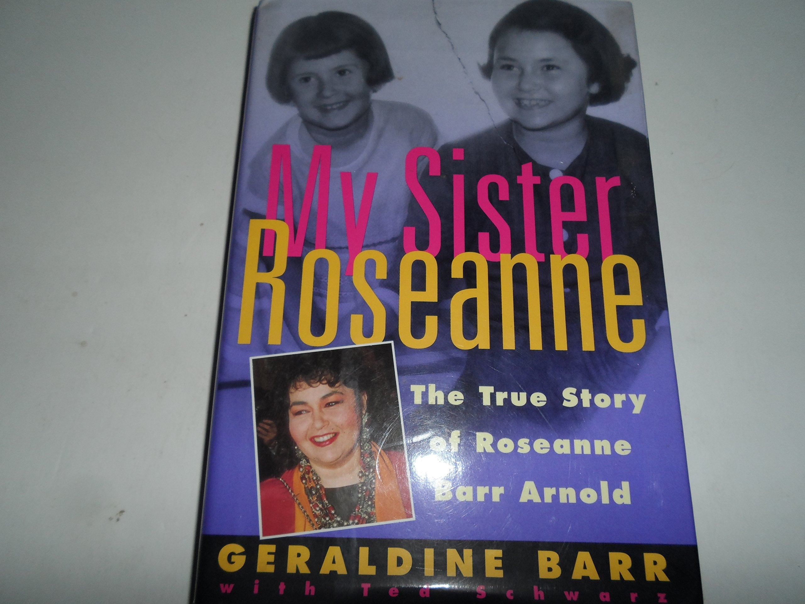 My Sister Roseanne: The True Story of Roseanne Barr Arnold Art & Literature