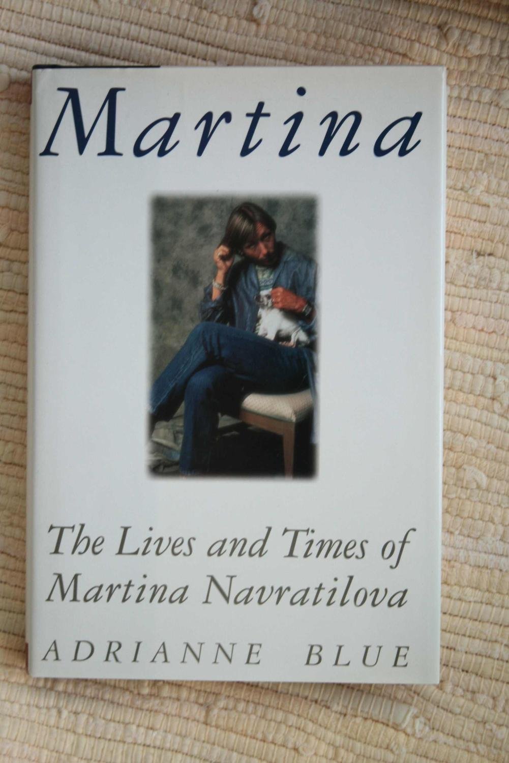 Martina: The Lives and Times of Martina Navratilova book