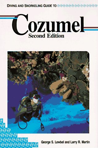 Diving and Snorkeling Guide to Cozumel (Pisces Diving & Snorkeling Guides) Travel