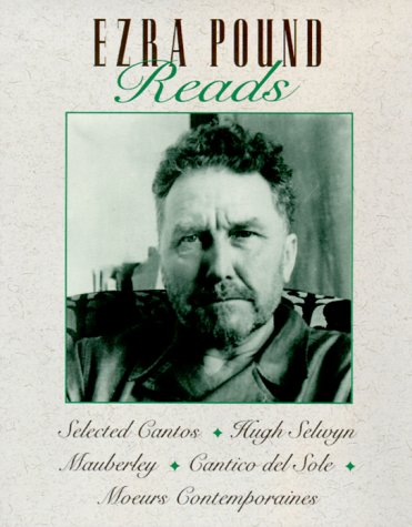 Ezra Pound Reads Selected Cantos/High Selwyn/Mauberley/Cantico Del Sole/Moeurs Contemporaines Poetry