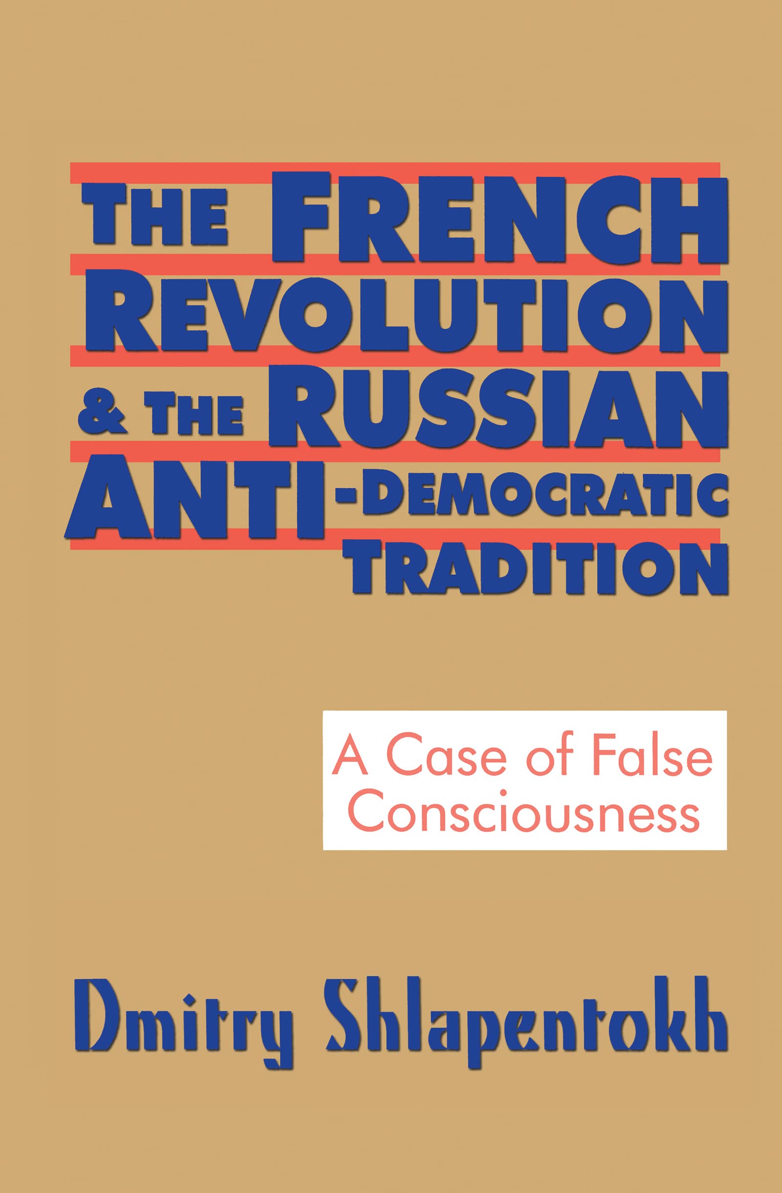 The French Revolution and the Russian Anti-Democratic Tradition Social Sciences