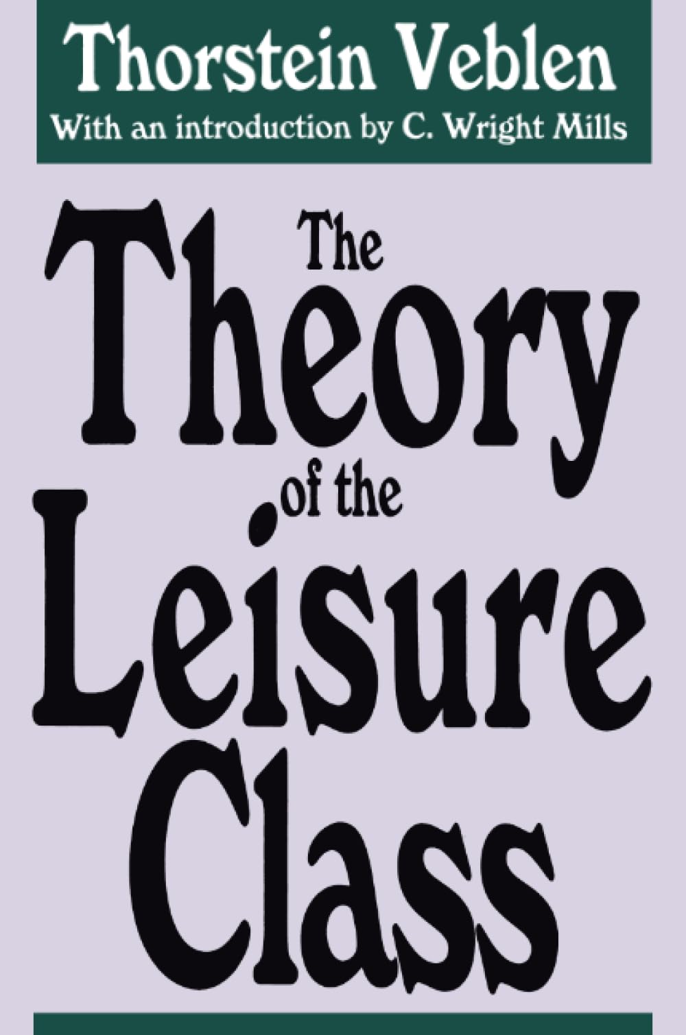 The Theory of the Leisure Class book