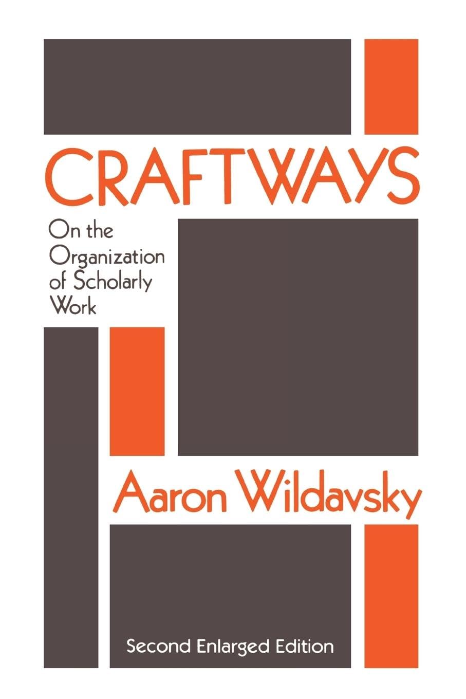 Craftways: On the Organization of Scholarly Work Education & Training