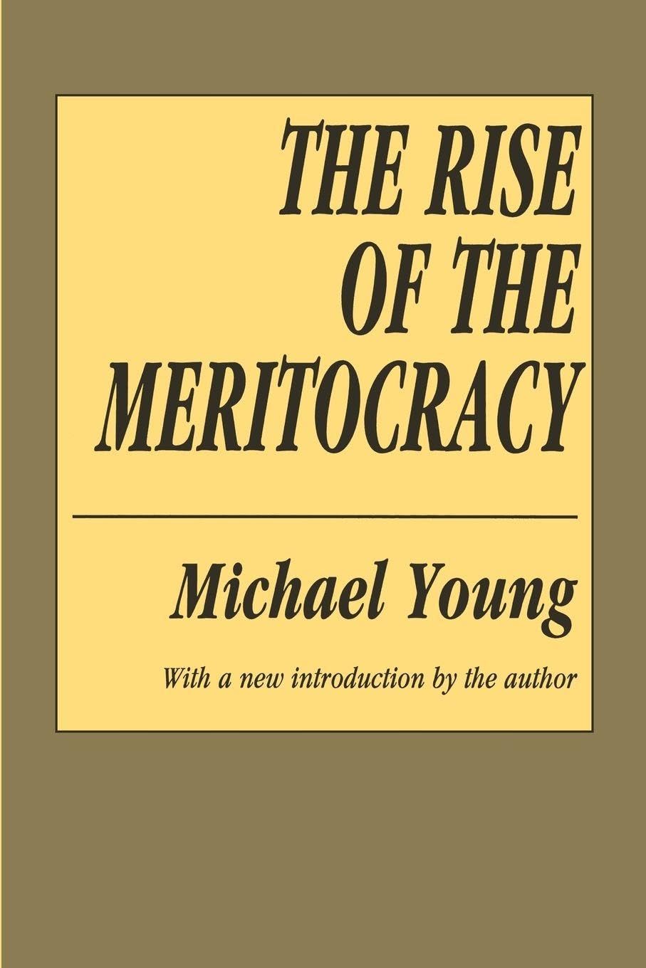 The Rise of the Meritocracy (Classics in Organization and Management Series) Law