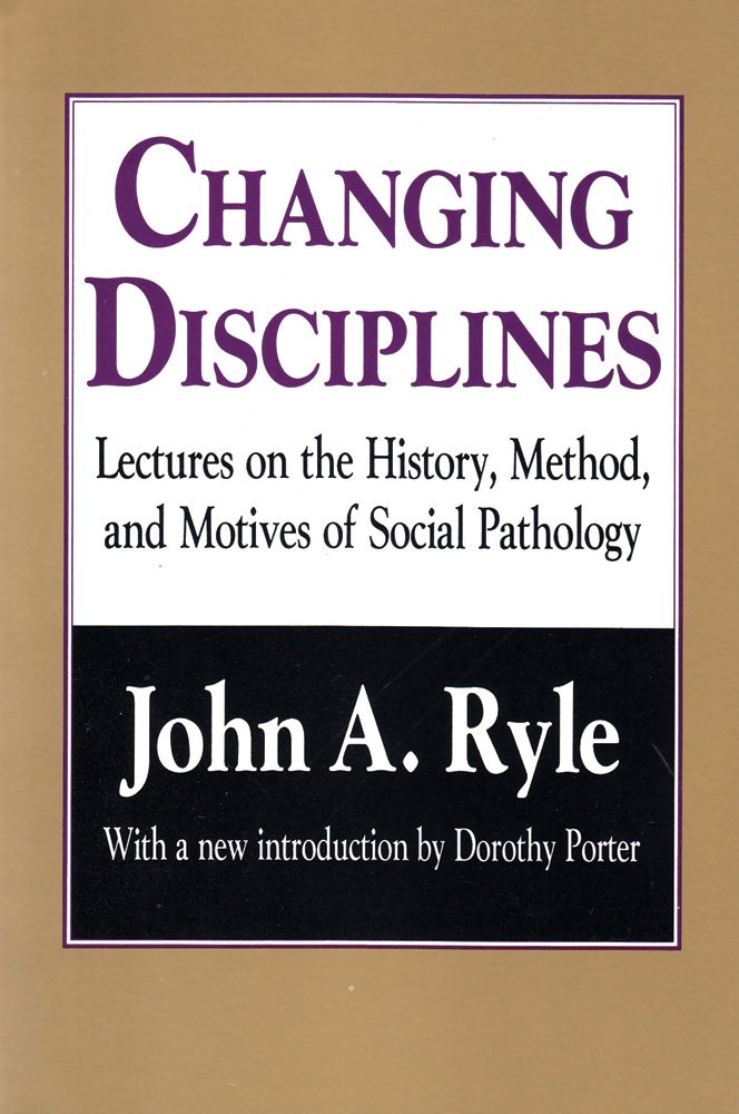 Changing Disciplines: Lectures on the History, Method, and Motives of Social Pathology Medicine