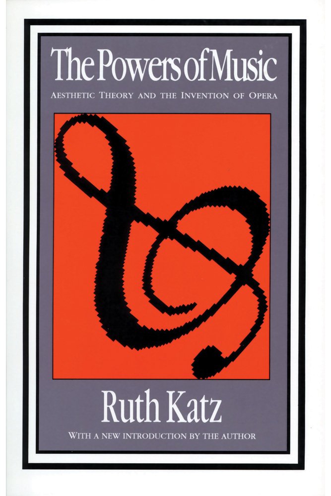 The Powers of Music: Aesthetic Theory and the Invention of Opera Social Sciences
