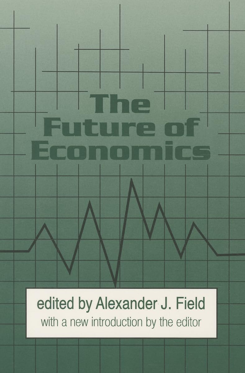 The Future of Economics (Classics in Economics Series) Business, Finance & Career