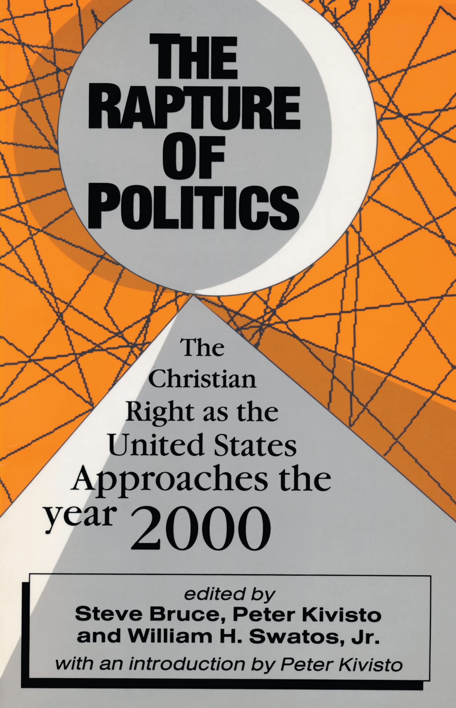The Rapture of Politics: The Christian Right As the United States Approaches the Year 2000 Philosophy