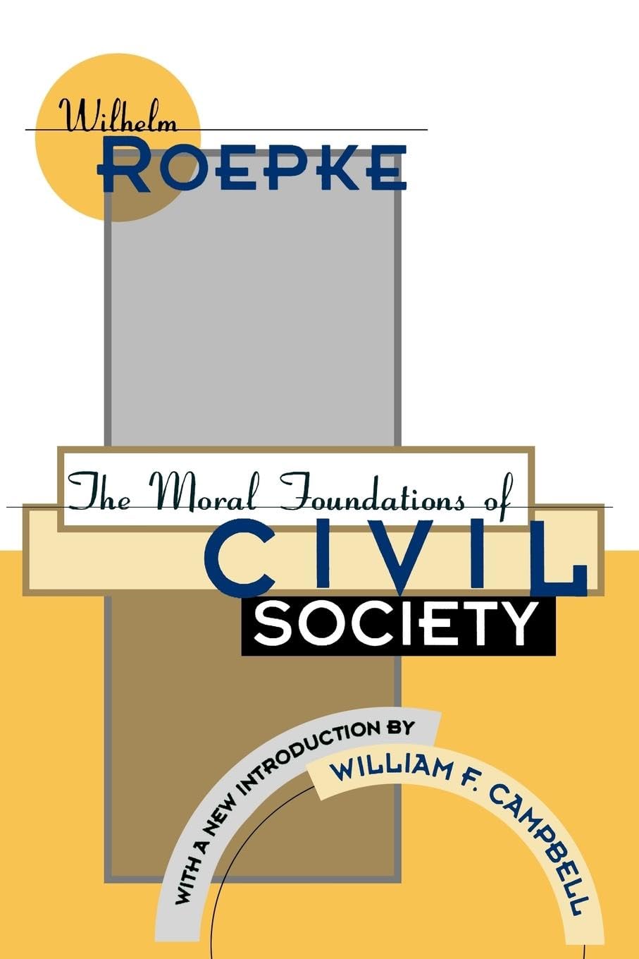 The Moral Foundations of Civil Society (The Library of Conservative Thought) Philosophy