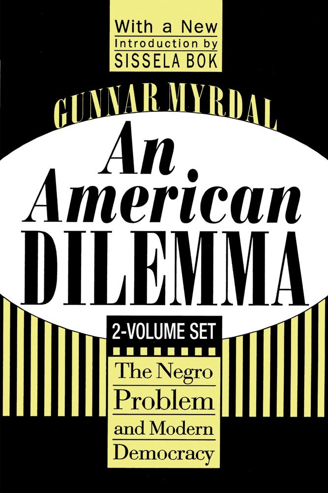 An American Dilemma: The Negro Problem and Modern Democracy, Two Volume Set (Black and African-American Studies) Books