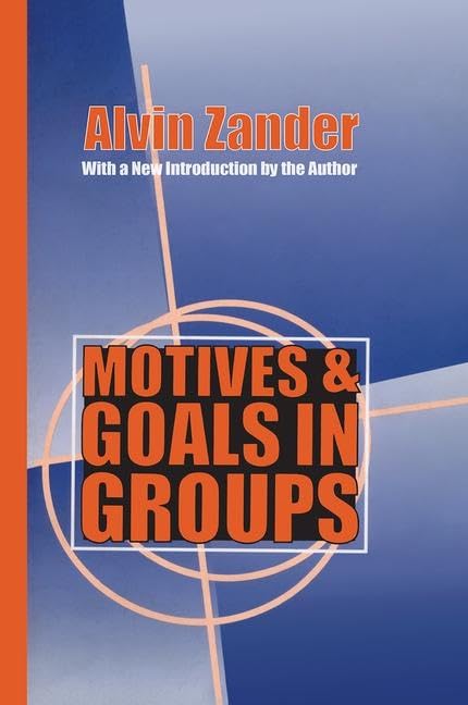 Motives & Goals in Groups (Classics in Organization and Management Series) Social Sciences