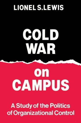 Cold War on Campus: A Study of the Politics of Organizational Control Education & Training