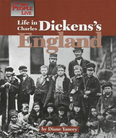 Life in Charles Dicken's England (Way People Live) Non-fiction