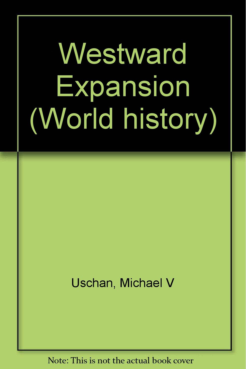 Westward Expansion (World History) Politics & History books