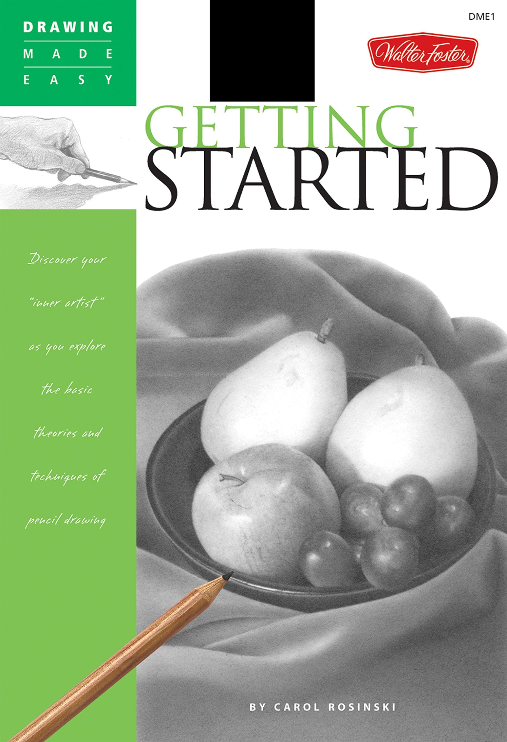 Drawing Made Easy: Getting Started: Discover your "inner artist" as you explore the basic theories and techniques of pencil drawing Social Sciences
