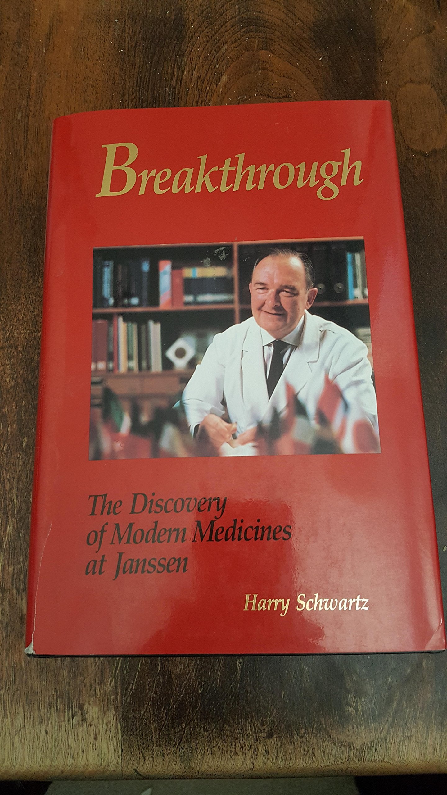 Breakthrough: The Discovery of Modern Medicines at Janssen Medicine