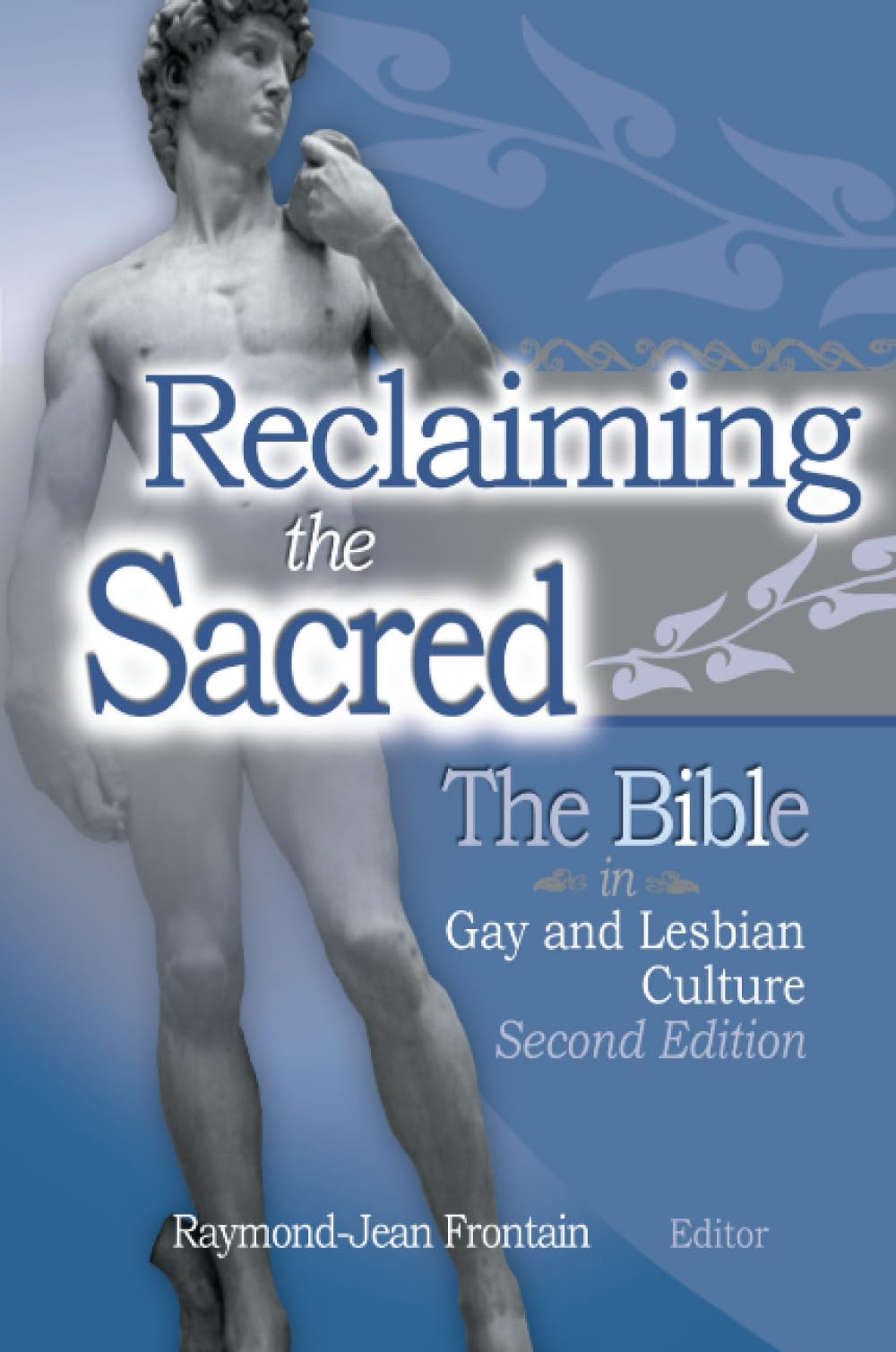 Reclaiming the Sacred: The Bible in Gay and Lesbian Culture: The Bible in Gay and Lesbian Literature Social Sciences