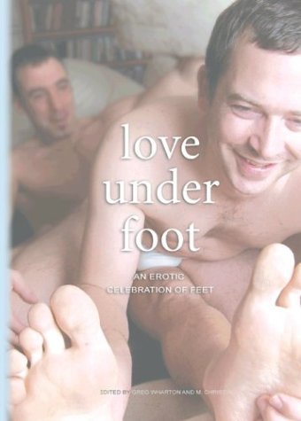 Love Under Foot: An Erotic Celebration of Feet LGBTQ+