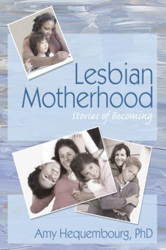 Lesbian Motherhood: Stories of Becoming Medicine