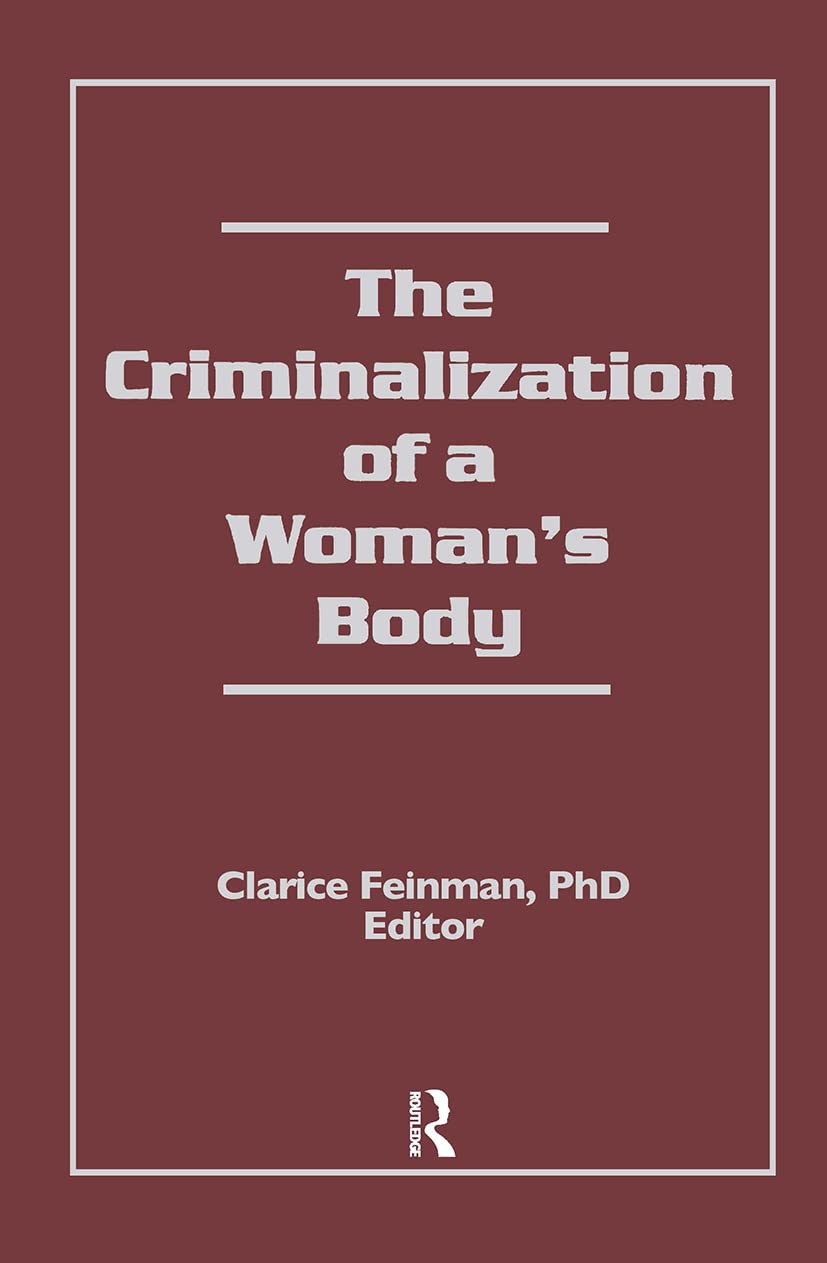 The Criminalization of a Woman's Body Medicine