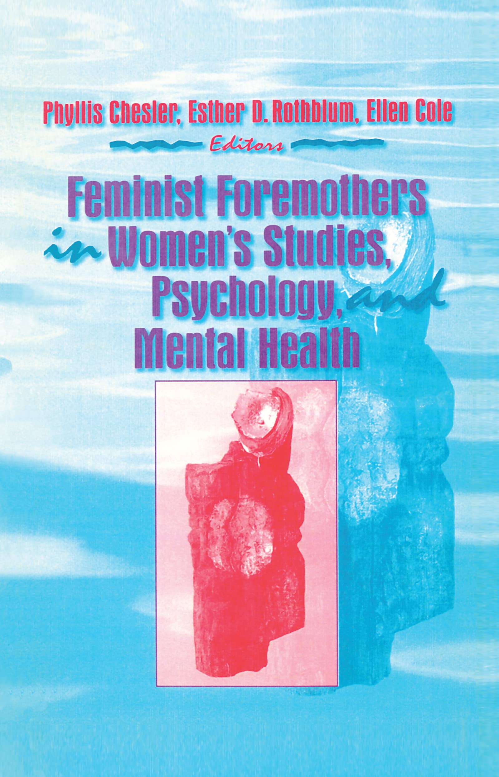 Feminist Foremothers in Women's Studies, Psychology, and Mental Health Books