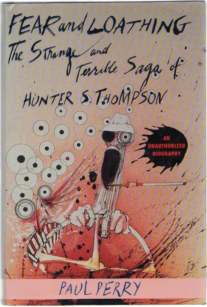 Fear and Loathing: The Strange and Terrible Saga of Hunter S. Thompson Science