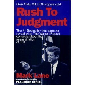 Rush to Judgment: A Critique of the Warren Commission's Inquiry into the Murder of President John F. Kennedy Social Sciences