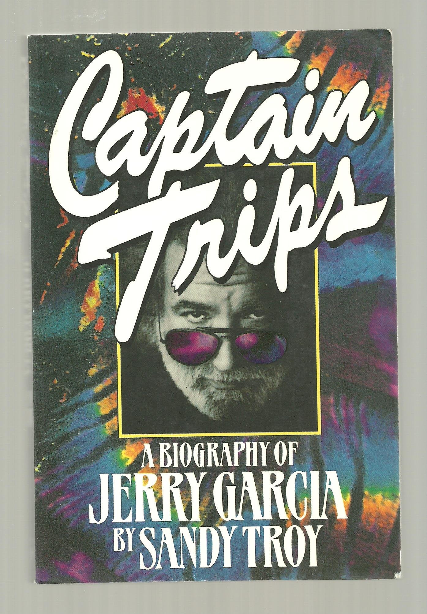 Captain Trips: A Biography of Jerry Garcia book