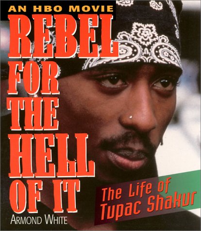 Rebel for the Hell of It: The Life of Tupac Shakur Pop culture