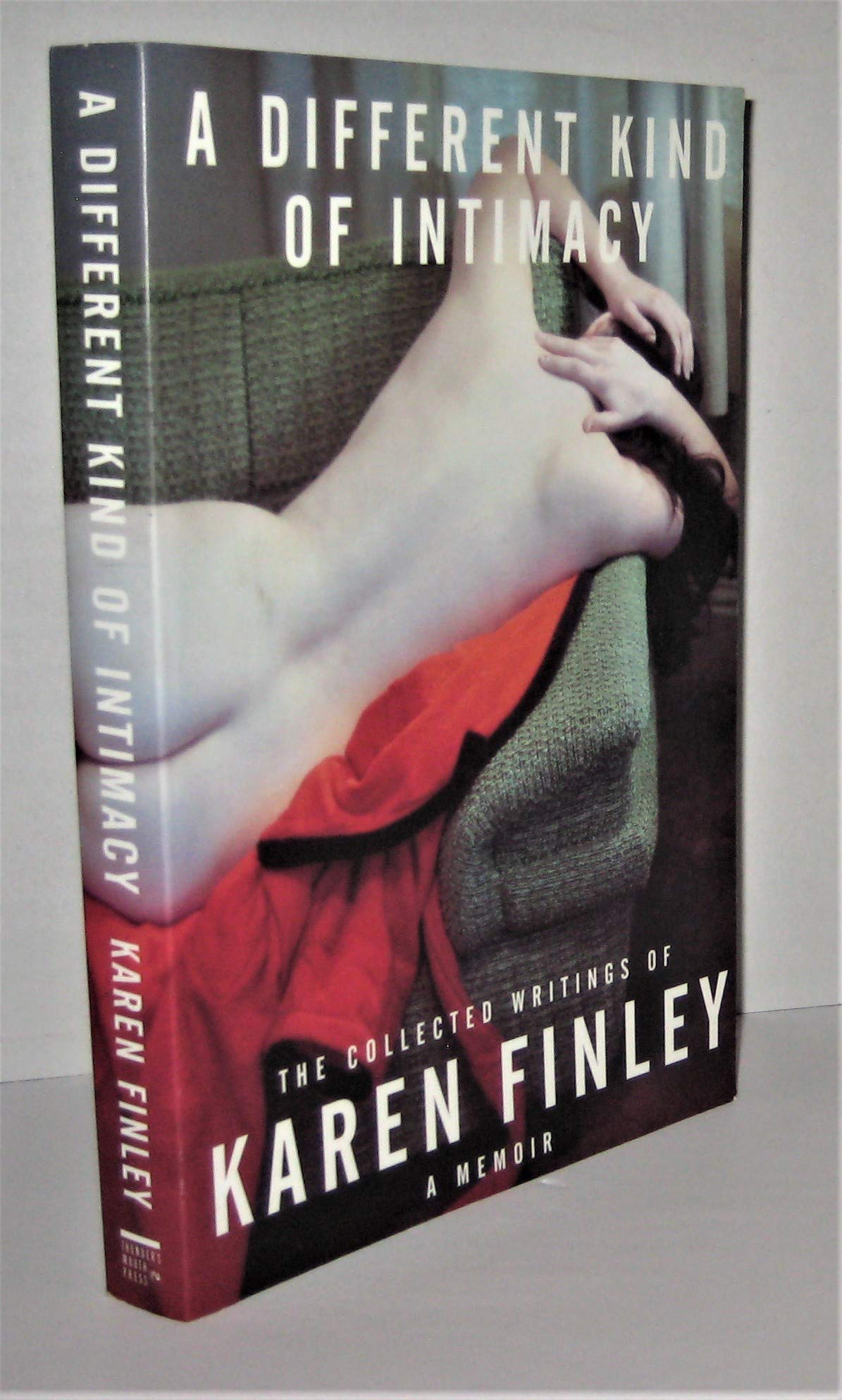 A Different Kind of Intimacy: The Collected Writings of Karen Finley Books