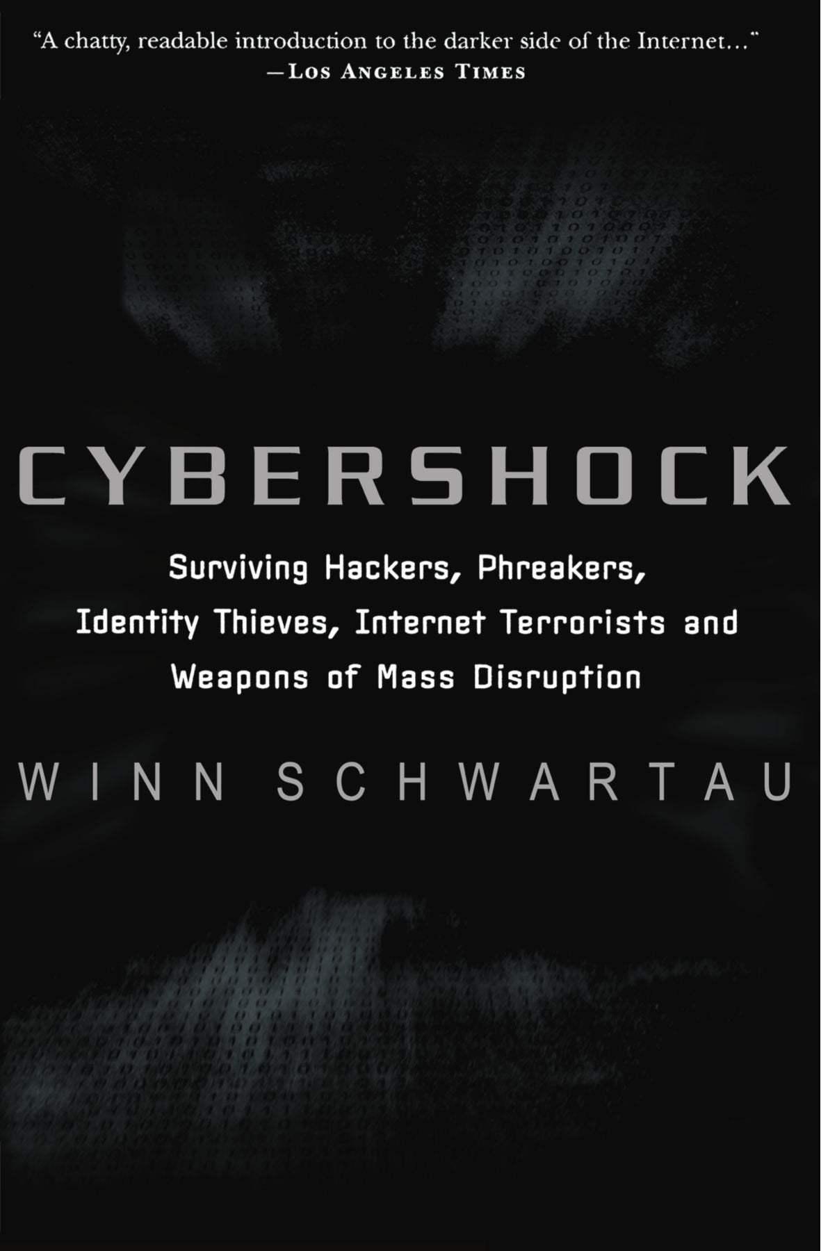 Cybershock: Surviving Hackers, Phreakers, Identity Thieves, Internet Terrorists and Weapons of Mass Disruption Business, Finance & Career