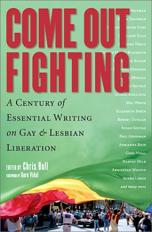 Come Out Fighting: A Century of Essential Writing on Gay and Lesbian Liberation: A Century of Writing on Gay and Lesbian Liberation (Nation Books) Books