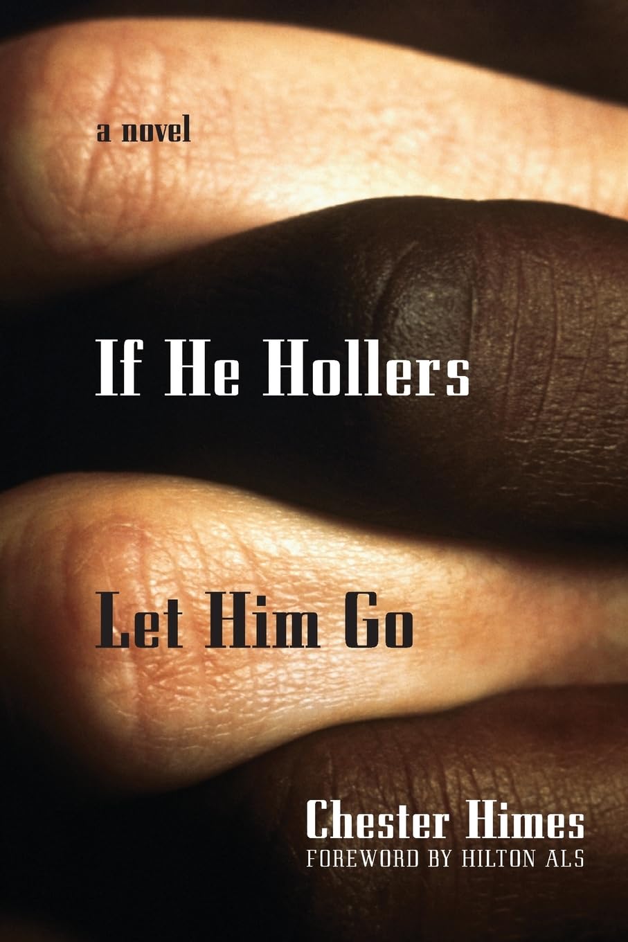 If He Hollers Let Him Go: A Novel (Himes, Chester) Historical Fiction