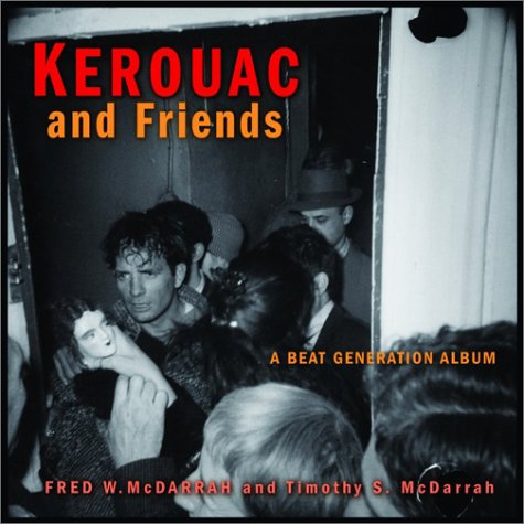 Kerouac and Friends: A Beat Generation Album Contemporary literature
