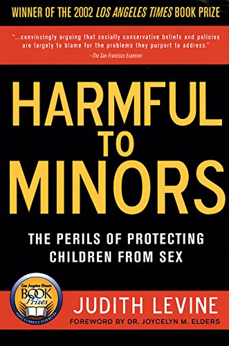 Harmful to Minors: The Perils of Protecting Children from Sex Social Sciences