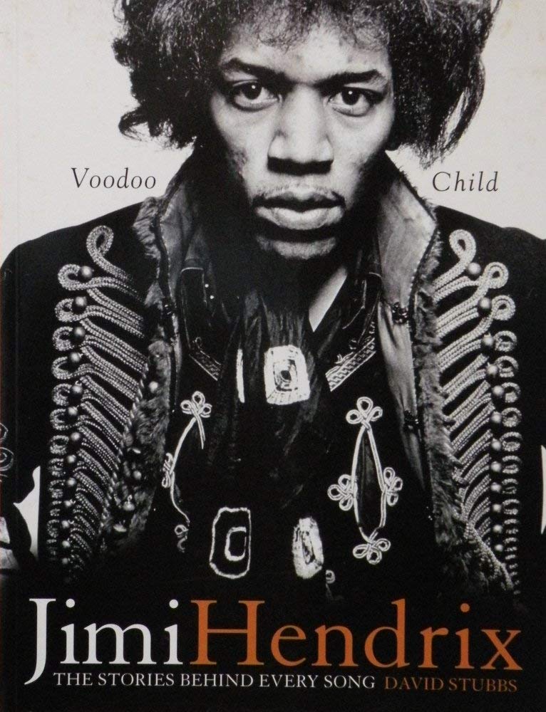 Jimi Hendrix: Voodoo Child: The Stories Behind Every Song Social Sciences
