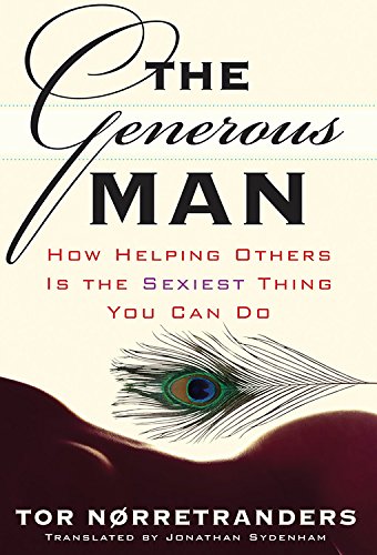 The Generous Man: How Helping Others is the Sexiest Thing You Can Do Social Sciences