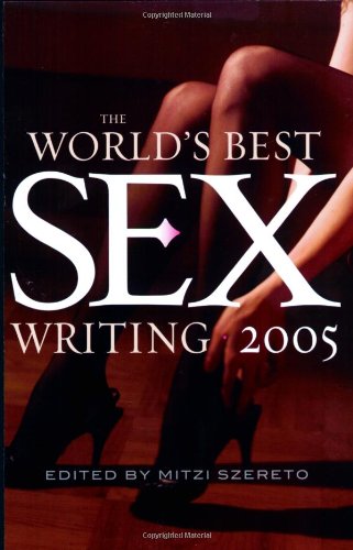 The World's Best Sex Writing 2005 Contemporary literature