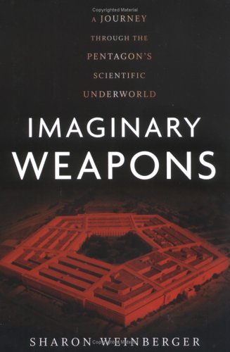 Imaginary Weapons: A Journey Through the Pentagon's Scientific Underworld Social Sciences