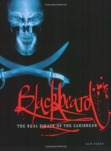 Blackbeard: The Real Pirate of the Caribbean Memories