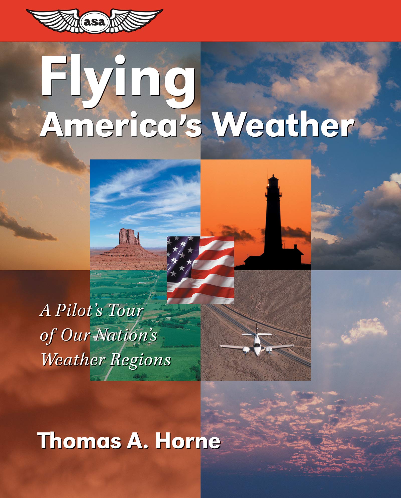 Flying America's Weather: A Pilot's Tour of Our Nation's Weather Regions Business & Technology