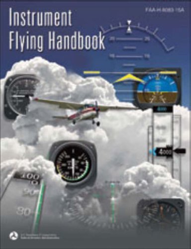 Instrument Flying Handbook 2007: Faa-h-8083-15a (FAA Handbooks) Business & Technology
