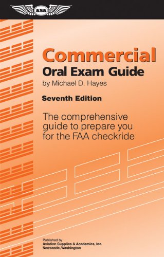 Commercial Oral Exam Guide: The Comprehensive Guide to Prepare You for the FAA Checkride Business & Technology