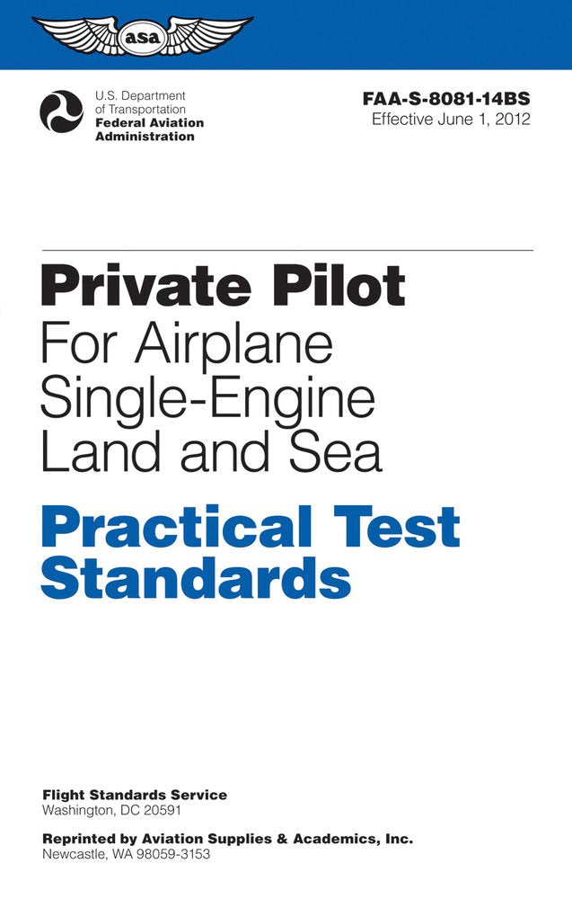 Private Pilot Practical Test Standards for Airplane Sel, Ses: Faa-s-8081-14b With Changes 1, 2, 3, 4, & 5, November 2011 Effective June 1, 2012 Business & Technology Books