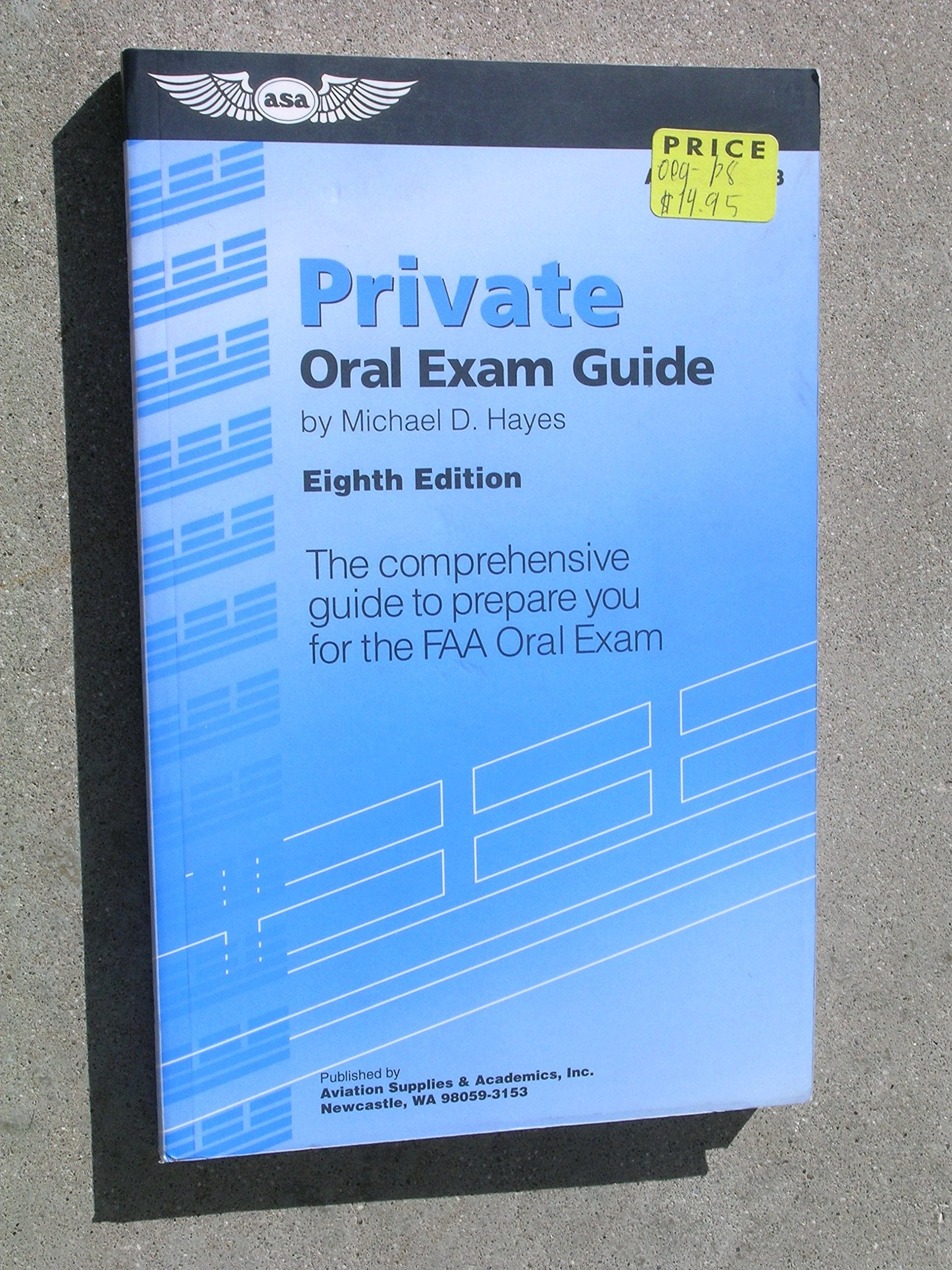 Private Oral Exam Guide: The Comprehensive Guide to Prepare You for the FAA Checkride Business & Technology