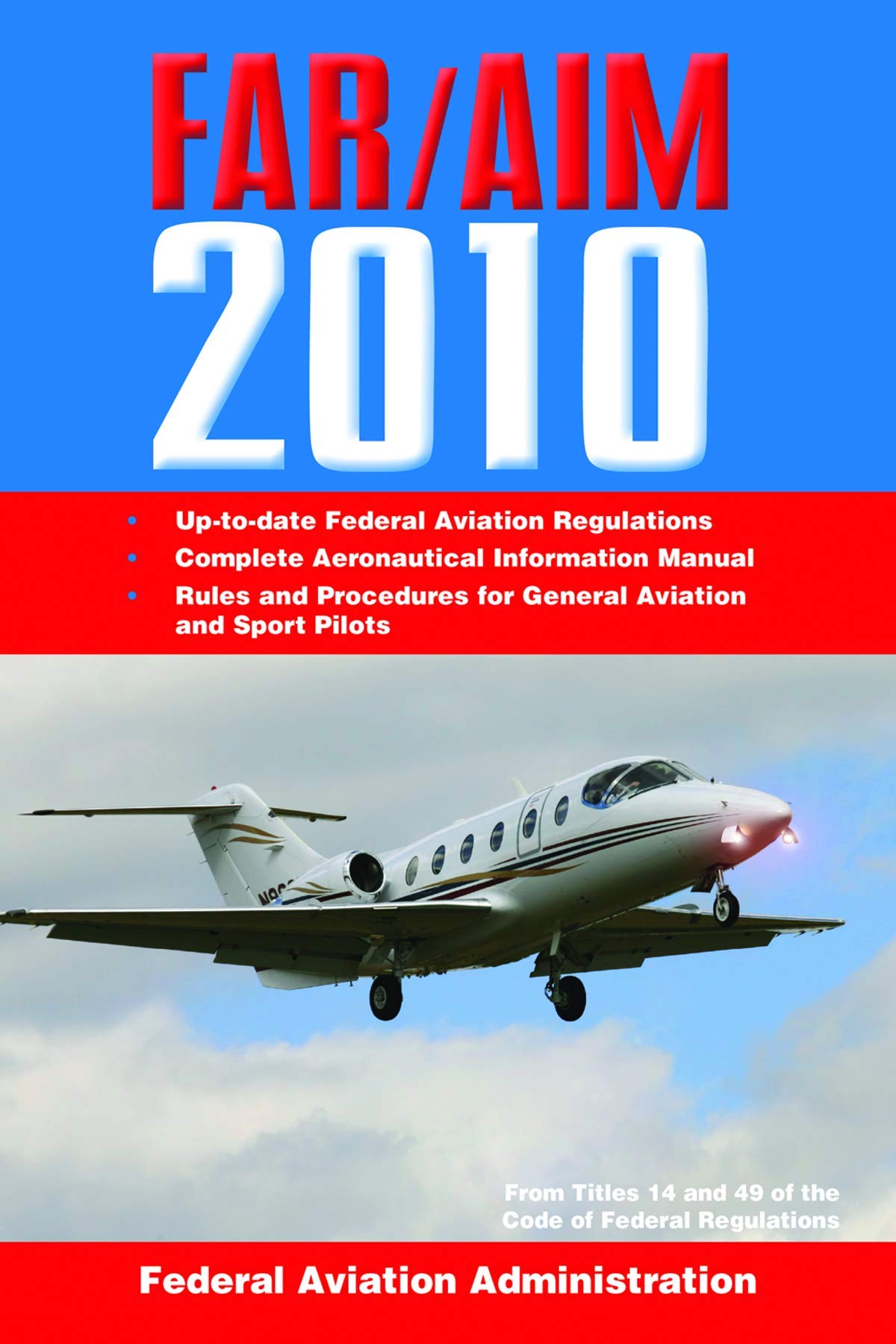 Far / AIM 2014: Federal Aviation Regulations / Aeronautical Information Manual (FAR/AIM: Federal Aviation Regulations & the Aeronautical Information Manual) Business & Technology
