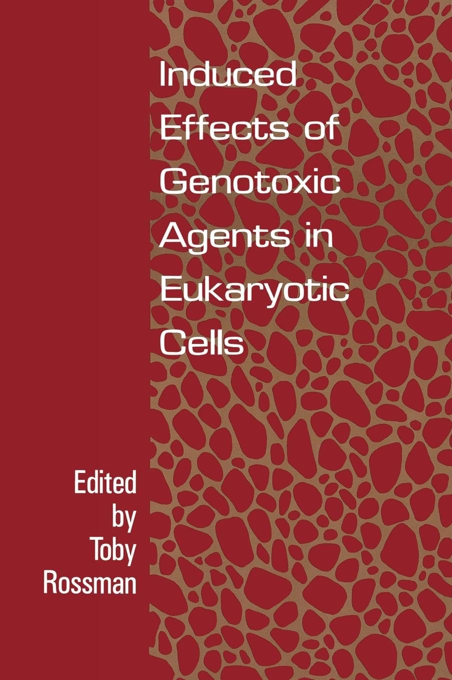 Induced Effects Of Genotoxic Agents In Eukaryotic Cells Medicine