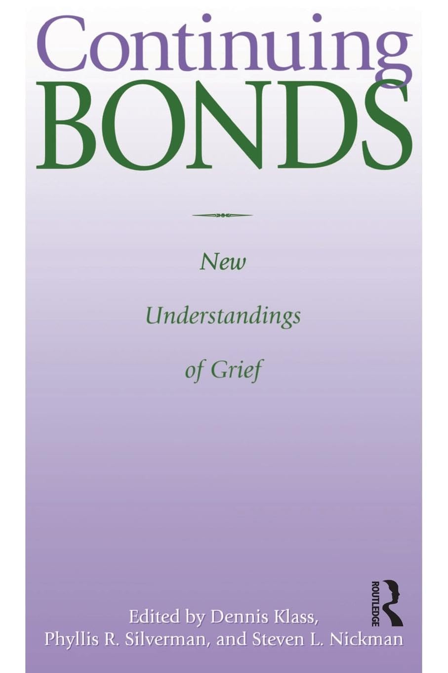 Continuing Bonds: New Understandings of Grief (Series in Death Education, Aging, and Health Care) Medicine