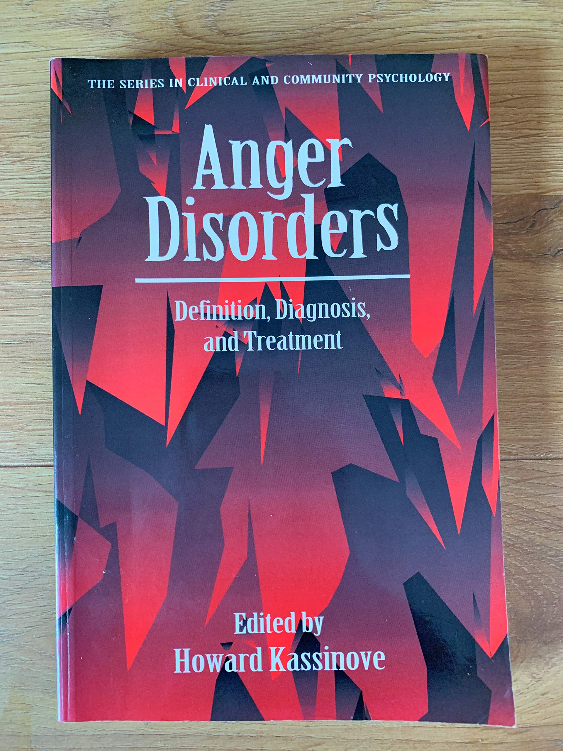 Anger Disorders: Definition, Diagnosis, and Treatment (The Series in Clinical and Community Psychology) Medicine